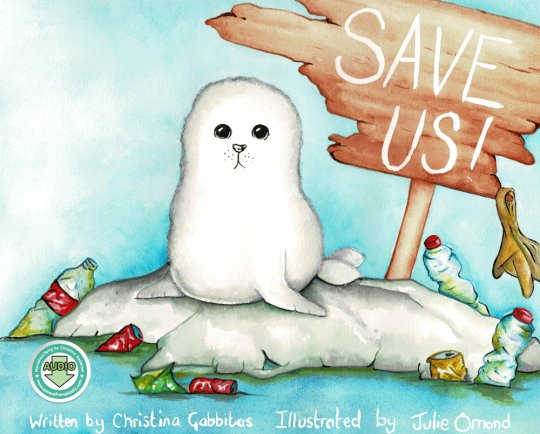 SAVE US! - Childrens Book - Teaching Children About Pollution